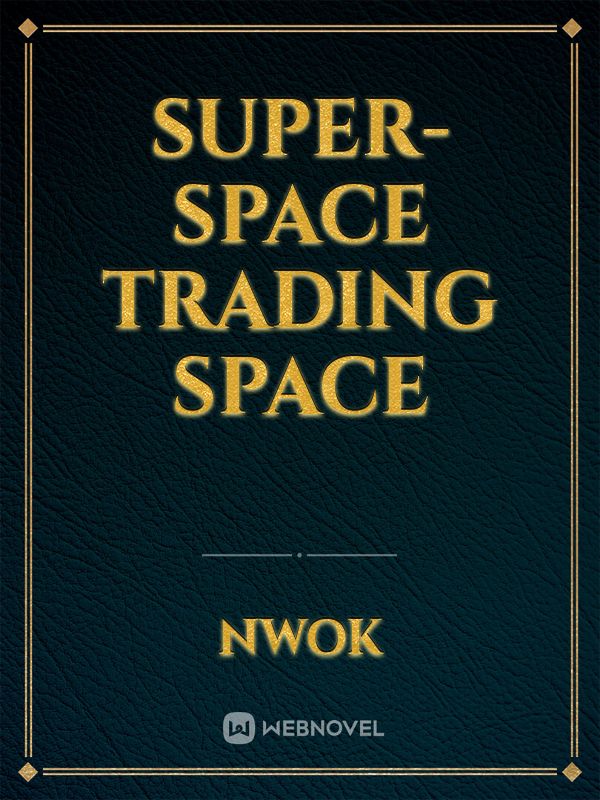 Super-Space Trading Space