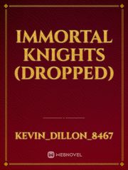 Immortal Knights (dropped) Book