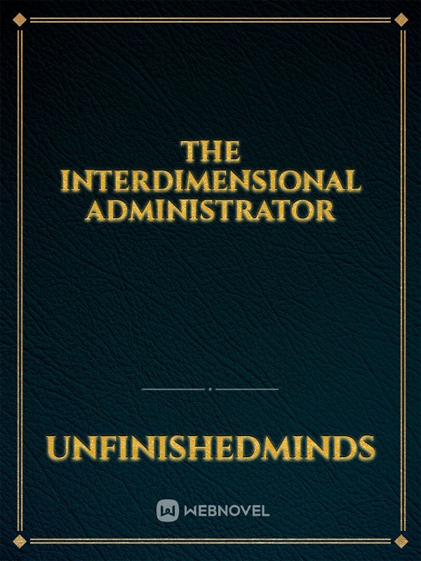 The Interdimensional Administrator