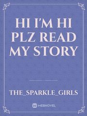 Hi I'm Hi plz read my story Book
