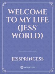 Welcome to my life (jess' world) Book