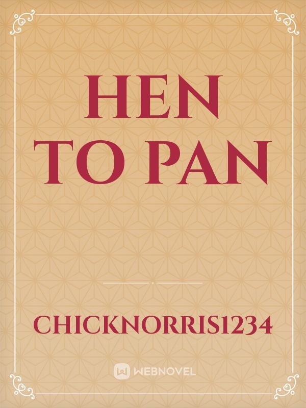 Hen to Pan