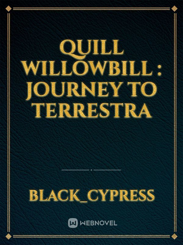 Quill Willowbill : Journey to Terrestra