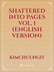 Shattered Into Pages vol. 1 (English Version) Book