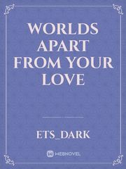 Worlds Apart From Your Love Book