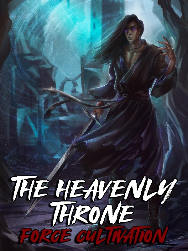 The Heavenly Throne: Force Cultivation