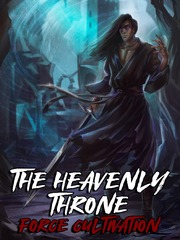 The Heavenly Throne: Force Cultivation Book