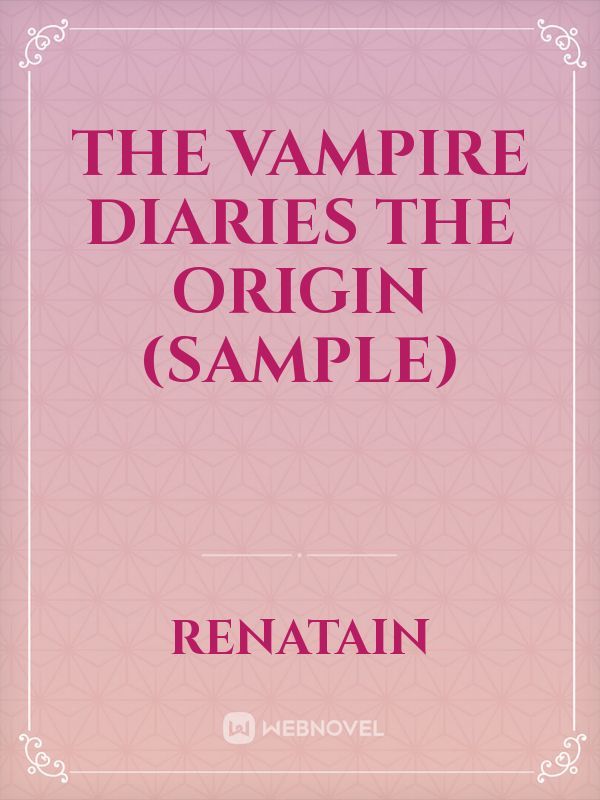The Vampire Diaries 
The Origin
(Sample)