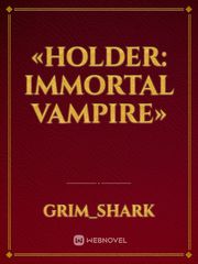 «Holder: Immortal Vampire» Book