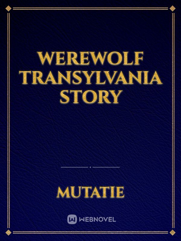 Werewolf Transylvania Story