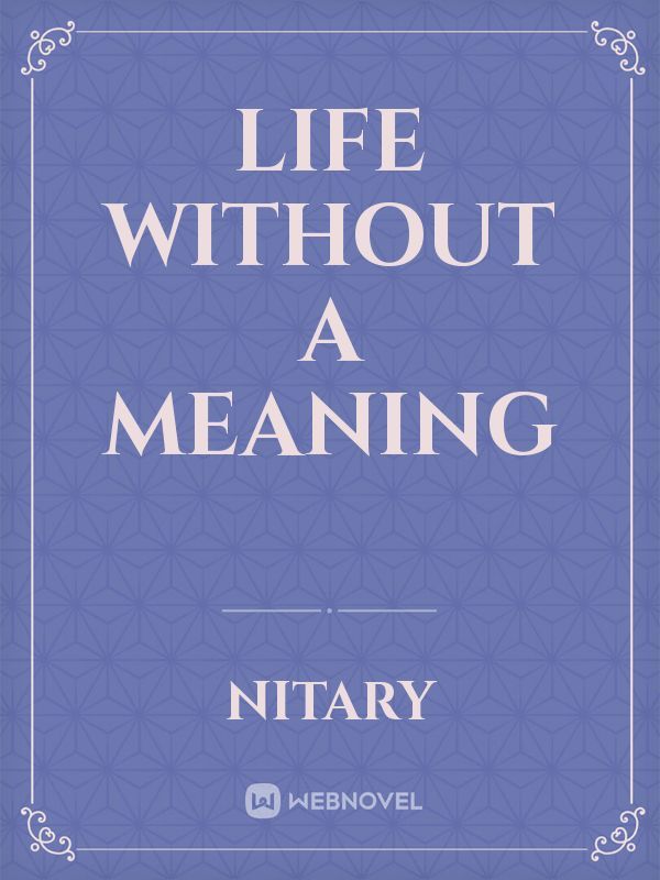 Life Without a Meaning