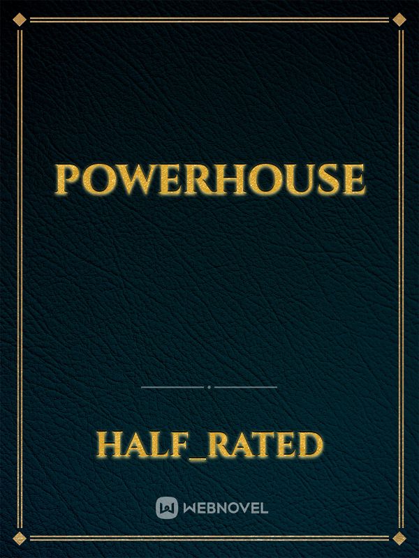 Powerhouse