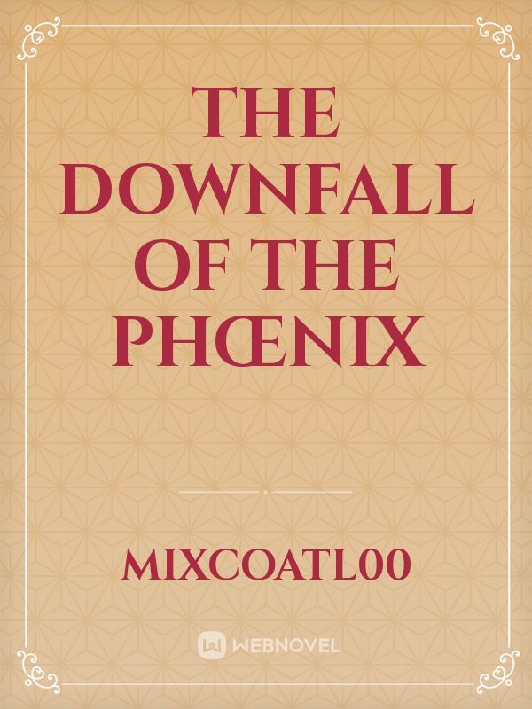 The Downfall of the phœnix Book