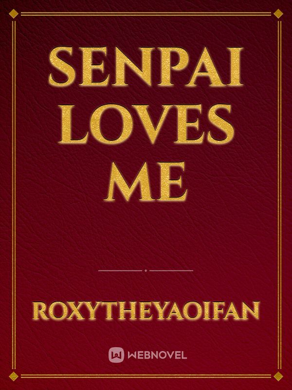 senpai loves me
