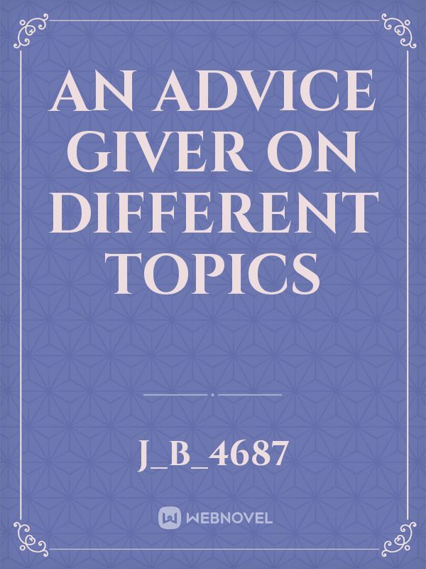 An advice Giver on different topics Book