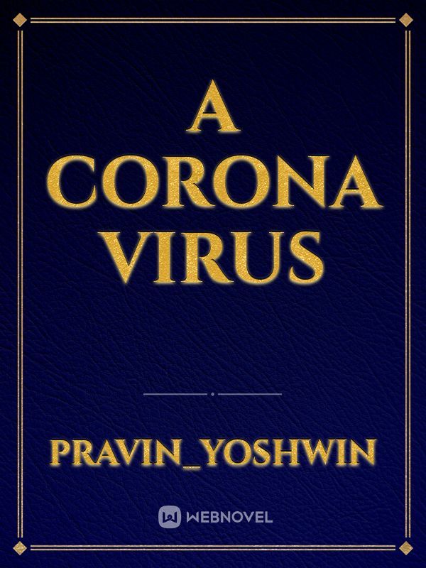 A CORONA VIRUS