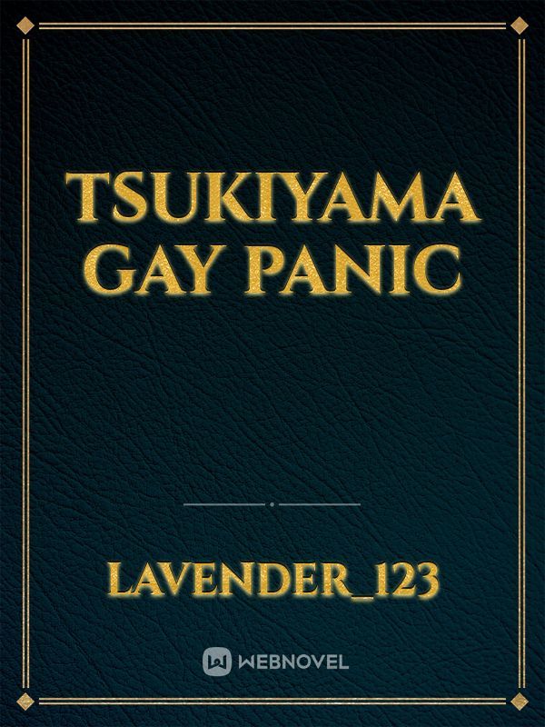 Tsukiyama Gay Panic