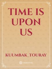 time is upon us Book