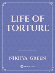 Life
Of
Torture Book