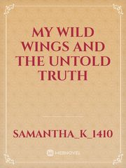 my wild wings and the untold truth Book