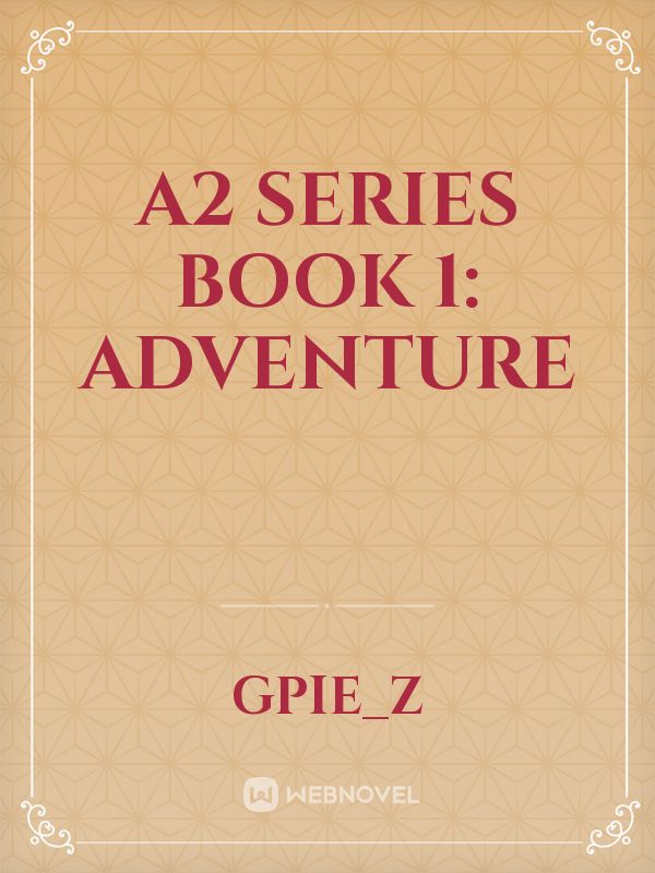 A2 Series Book 1: Adventure Book