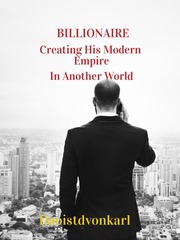 A Billionaire Creating His Modern Empire in Another World Book