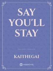 Say You'll Stay Book