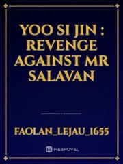 YOO SI JIN : REVENGE AGAINST MR SALAVAN Book