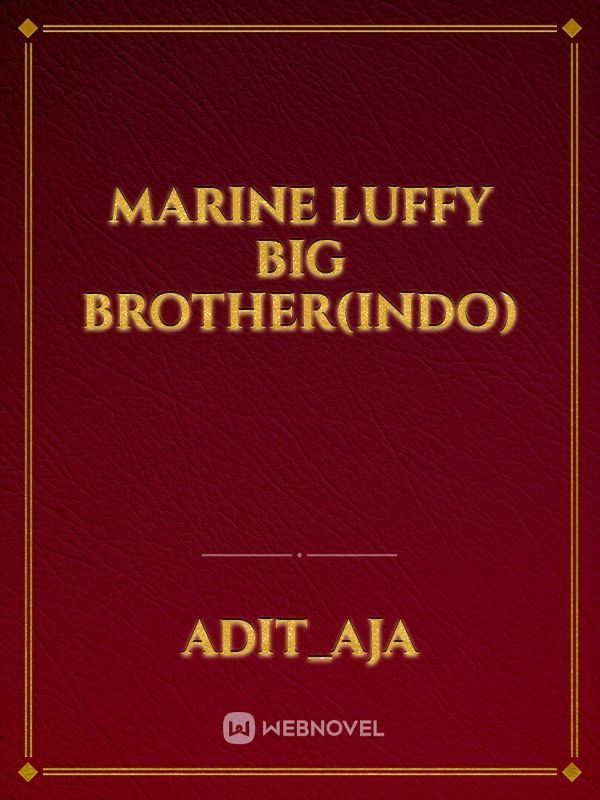 Marine luffy big brother(indo)