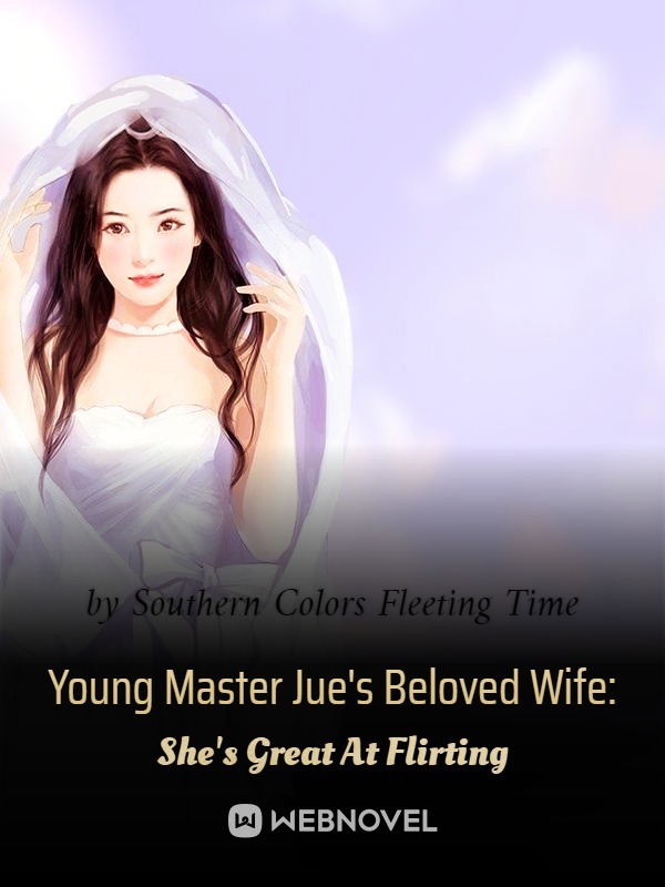 Young Master Jue's Beloved Wife: She's Great At Flirting Book