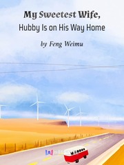 My Sweetest Wife, Hubby Is on His Way Home Book