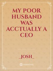 My Poor Husband was acctually a CEO Book