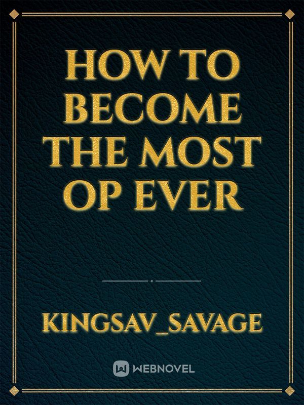 HOW TO BECOME THE MOST OP EVER Book