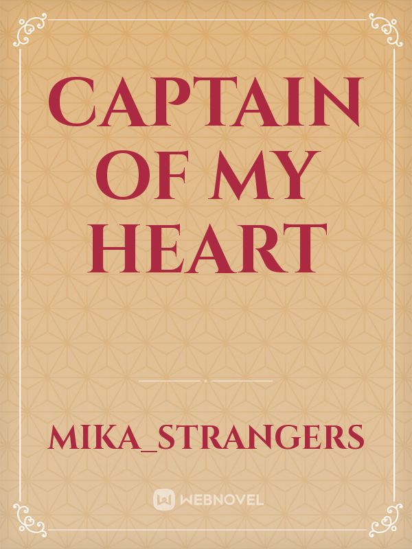 Captain of my heart