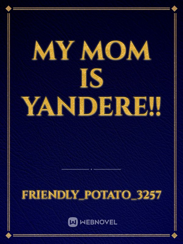 My Mom is Yandere!!
