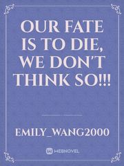 Our Fate is to die, We don't think so!!! Book