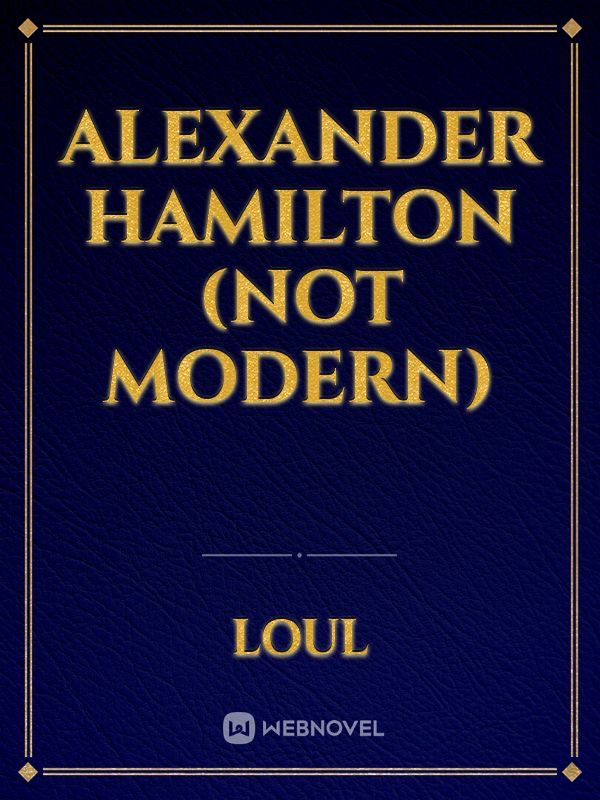 Alexander Hamilton (not modern)