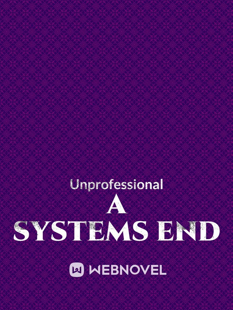 A Systems End
