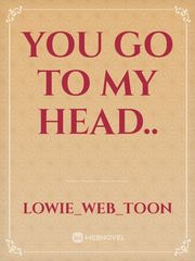 You go to my head.. Book