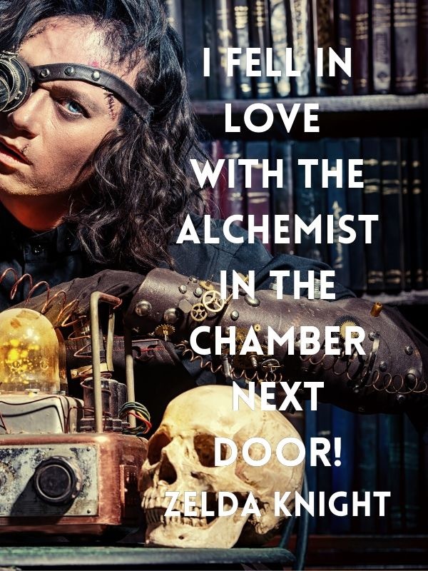 I Fell in Love with the Alchemist in the Chamber Next Door! Book