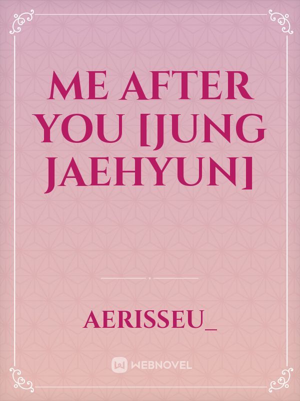 Me After You [Jung Jaehyun] Book