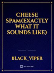 cheese spam(exactly what it sounds like) Book