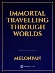 Immortal Travelling Through Worlds Book