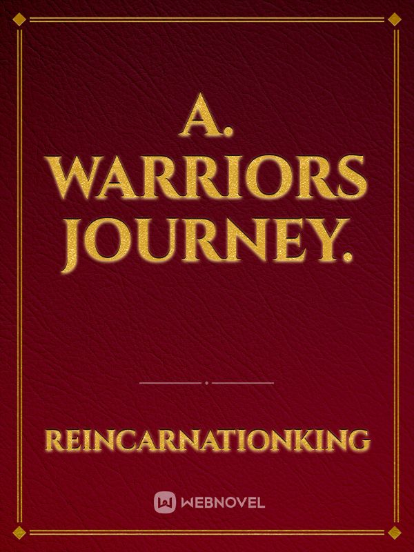 A. Warriors Journey.