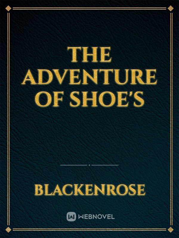 The adventure of shoe's