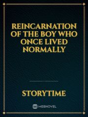 Reincarnation of the boy who once lived normally Book
