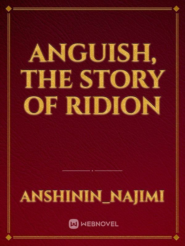 Anguish, the story of Ridion Book