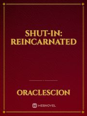 Shut-in: reincarnated Book