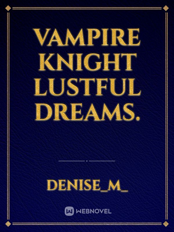 Vampire Knight Lustful Dreams.