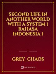 Second Life In Another World With A System ( Bahasa Indonesia ) Book